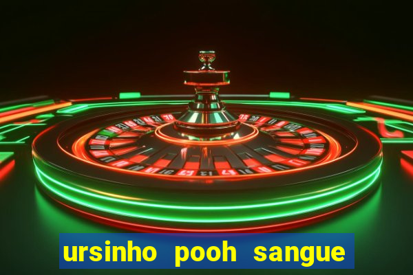 ursinho pooh sangue e mel 2 assistir online